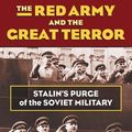 Cover Art for 9780700621699, The Red Army and the Great Terror: Stalin's Purge of the Soviet Military (Modern War Studies) by Peter Whitewood