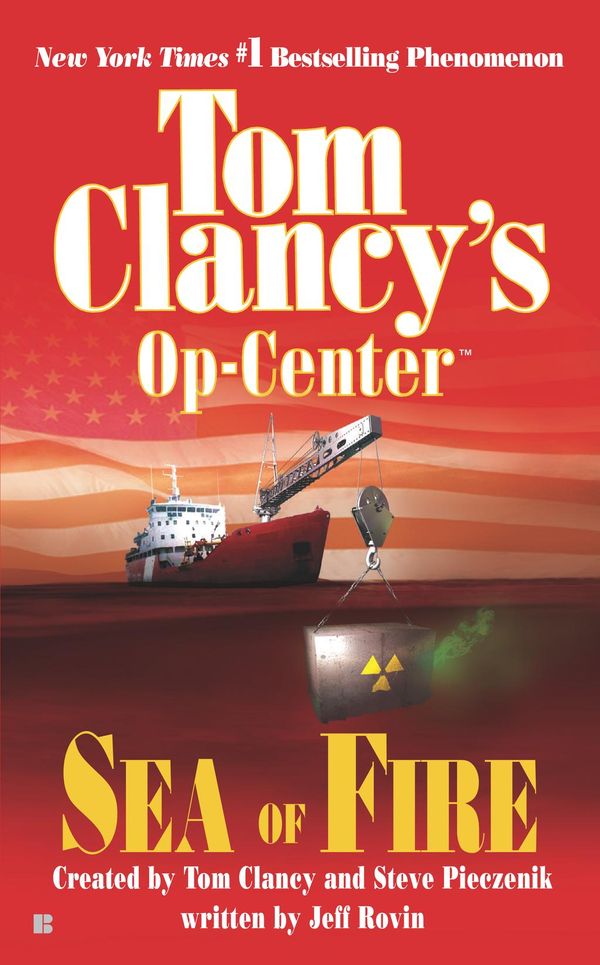 Cover Art for 9781101003695, Sea of Fire by Tom Clancy