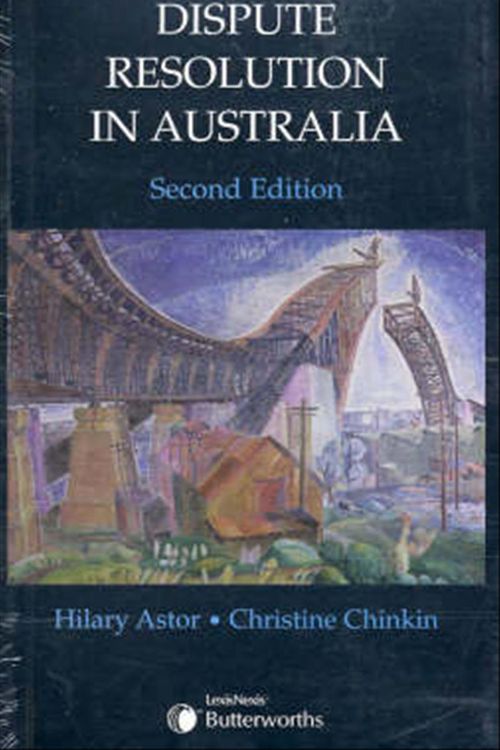Cover Art for 9780409311297, Dispute Resolution in Australia by H Astor, C Chinkin