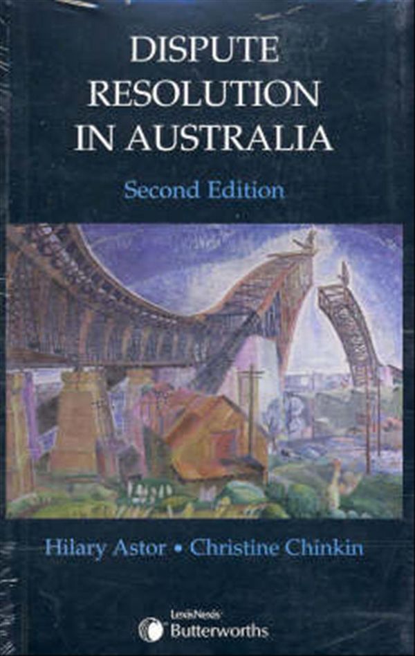 Cover Art for 9780409311297, Dispute Resolution in Australia by H Astor, C Chinkin