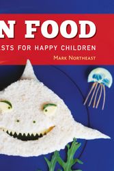 Cover Art for 9781472955784, Fun FoodFunky feasts for happy children by Mark Northeast