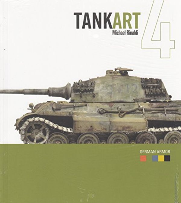 Cover Art for 0610366419561, RINTA04V2 Rinaldi Studio Press - TANKART #4 - WWII German Armor 2nd Edition by Michael Rinaldi