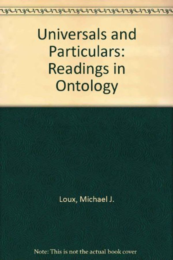 Cover Art for 9780268019099, Universals and Particulars by Michael J. Loux