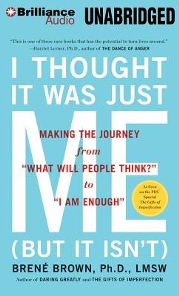 Cover Art for 9781469280943, I Thought it Was Just Me (but it Isn't) by Brene Brown