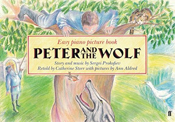 Cover Art for 9780571512409, Peter and the Wolf (Easy Piano Picture Book Series) by Catherine Storr