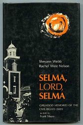 Cover Art for 9780817300319, Selma, Lord, Selma: Girlhood Memories of the Civil-rights Days by Sheyann Webb