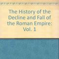Cover Art for 9781421915081, History of the Decline and Fall of the Roman Empire by Edward Gibbon