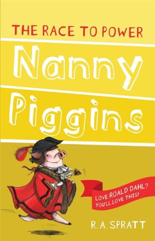 Cover Art for B00ANG3X1Y, Nanny Piggins and the Race to Power 8 by R.A. Spratt