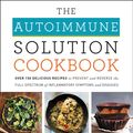 Cover Art for 9780062853554, The Autoimmune Solution Cookbook by Amy Myers M.D.