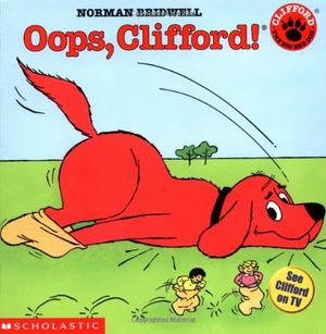 Cover Art for 9780590631174, Oops, Clifford! (Clifford the Big Red Dog) by Norman Bridwell
