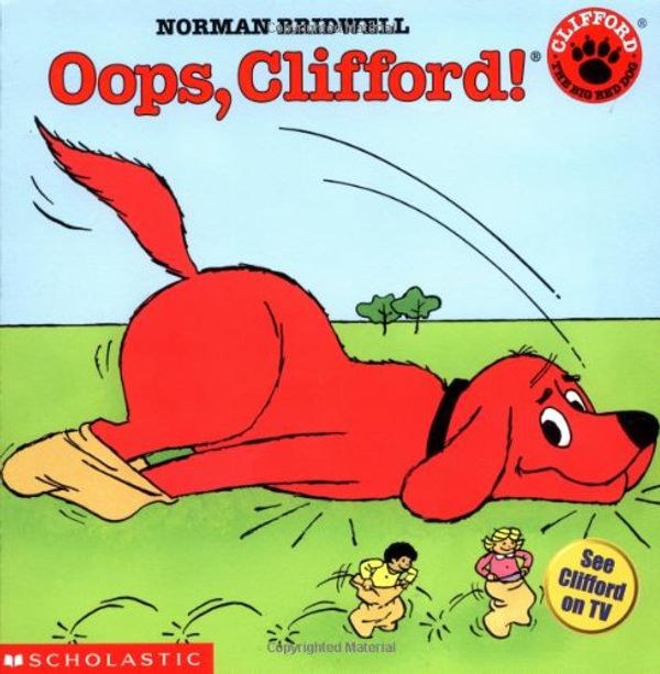 Cover Art for 9780590631174, Oops, Clifford! (Clifford the Big Red Dog) by Norman Bridwell