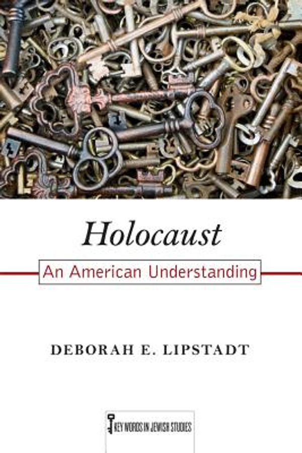 Cover Art for 9780813564760, HolocaustAn American Understanding by Deborah E. Lipstadt