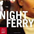 Cover Art for 9780751537307, The Night Ferry by Michael Robotham