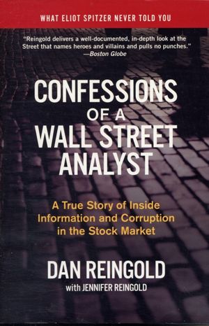 Cover Art for 9780060747701, Confessions of a Wall Street Analyst by Daniel Reingold, Jennifer Reingold
