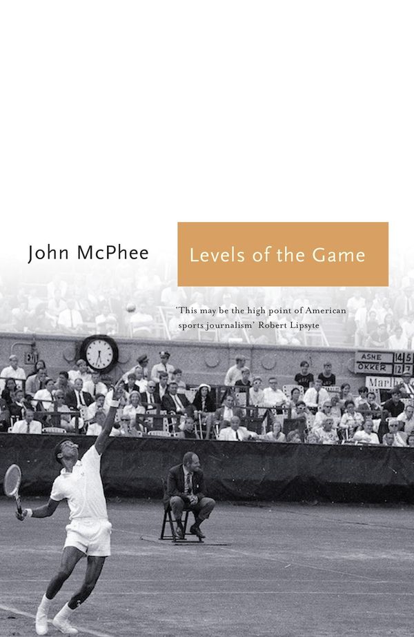 Cover Art for 9781781313138, Levels of the Game (Sports Classics) by John McPhee