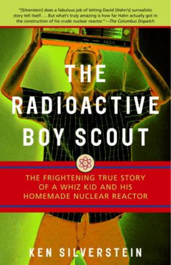 Cover Art for 9781417654802, The Radioactive Boy Scout by Ken Silverstein