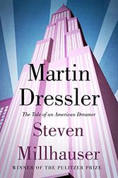 Cover Art for B00X7UIHW8, Martin Dressler: The Tale of an American Dreamer by Steven Millhauser