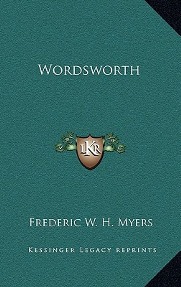 Cover Art for 9781163320723, Wordsworth by Frederic W H Myers