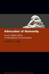 Cover Art for 9780198818748, Advocates of Humanity: Human Rights NGOs in International Criminal Justice by Kjersti Lohne