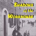 Cover Art for 9781872560137, Shadows of the Workhouse by Jennifer Worth