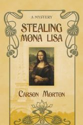 Cover Art for 9781410445599, Stealing Mona Lisa by Carson Morton