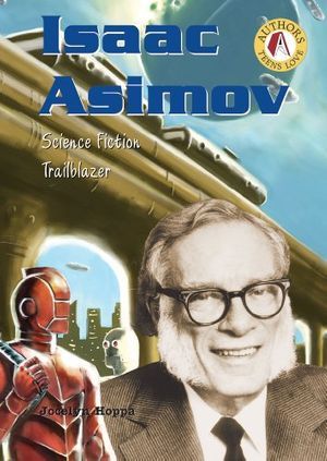 Cover Art for 9780766029613, Isaac Asimov: Science Fiction Trailblazer by Jocelyn Hoppa