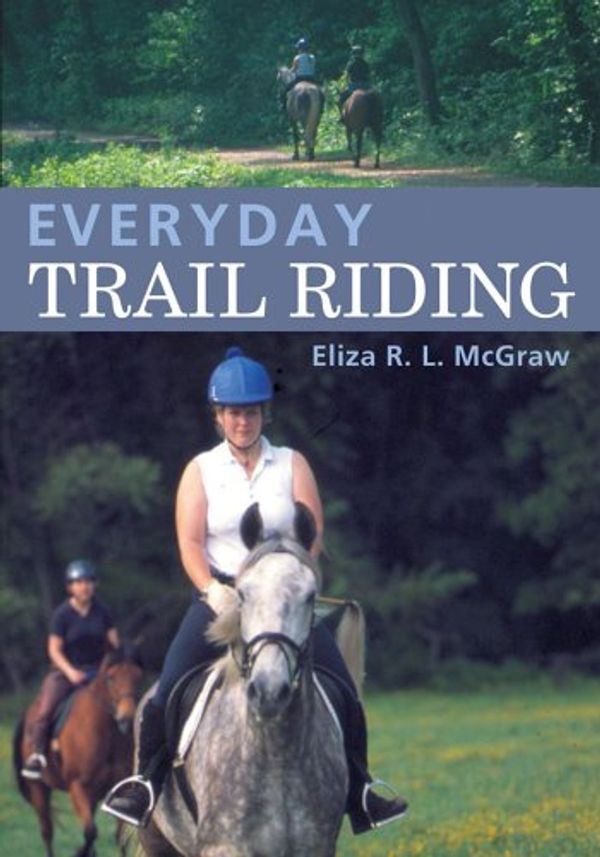 Cover Art for 9781402716621, Everyday Trail Riding (In An Afternoon) by Eliza R.L McGraw