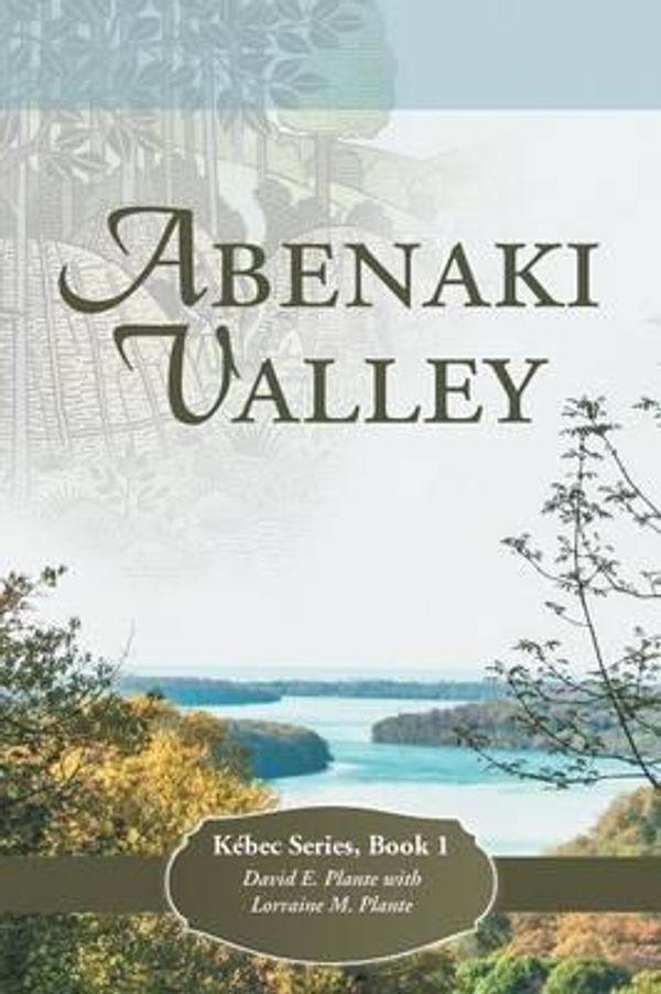 Cover Art for 9781462721030, Abenaki Valley by David E. Plante