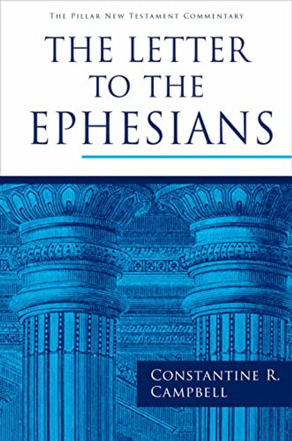 Cover Art for B0B82ZR7K8, The Letter to the Ephesians (The Pillar New Testament Commentary (PNTC)) by Campbell, Constantine R.