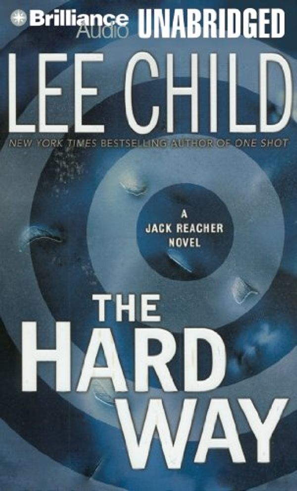 Cover Art for 9781455844159, The Hard Way: A Jack Reacher Novel: Library Edition by Lee Child