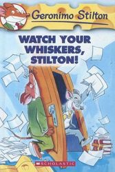 Cover Art for 9780606332927, Watch Your Whiskers, Stilton! by Geronimo Stilton