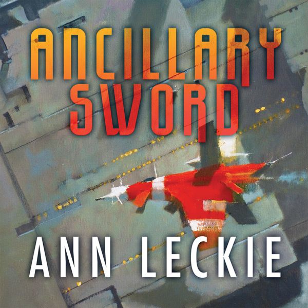 Cover Art for B00MH4EBC0, Ancillary Sword: The Imperial Radch series, Book 2 (Unabridged) by Unknown