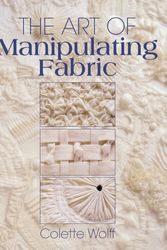 Cover Art for 9780801984969, The Art of Manipulating Fabric by Colette Wolff