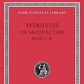 Cover Art for 9780674993099, On Architecture: Bks.VI-X v. 2 by Vitruvius