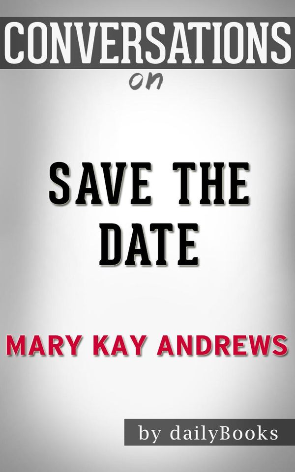 Cover Art for 1230001284195, Conversation on Save the Date: A Novel By Mary Kay Andrews by dailyBooks