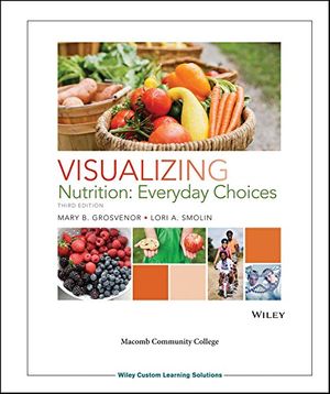 Cover Art for 9781119134138, Visualizing Nutrition: Everyday Choices Third Edition by Mary B Grosvenor
