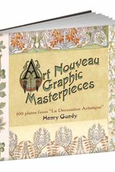 Cover Art for 9781606600948, Art Nouveau Graphic Masterpieces100 Plates from "La Decoration Artistique" by Henry Guedy