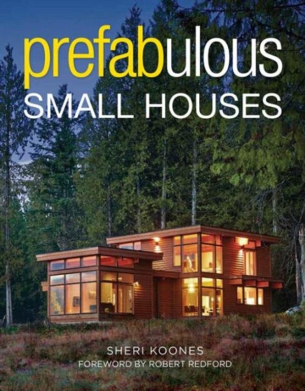 Cover Art for 9781631864414, Prefabulous Small Houses by Sheri Koones