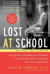 Cover Art for 9781501101496, Lost at School: Why Our Kids With Behavioral Challenges Are Falling Through the Cracks and How We Can Help Them by Ross W. Greene