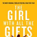 Cover Art for B00B27ECPY, The Girl With All The Gifts: The most original thriller you will read this year (The Girl With All the Gifts series) by M. R. Carey