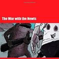 Cover Art for 9781505653021, The War with the Newts by Karel Čapek