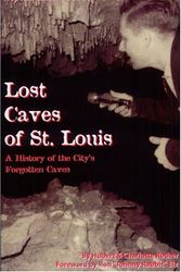 Cover Art for 9781891442278, Lost Caves of St. Louis, Special Collectors Edition by Hubert Rother; Charlotte Rother