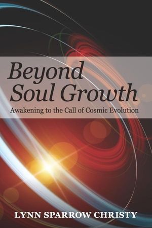 Cover Art for 9780876047811, Beyond Soul Growth by Lynn Sparrow Christy