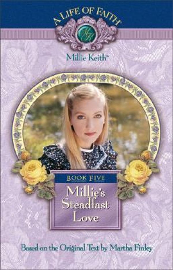 Cover Art for 0025986749132, Millie's Steadfast Love by Martha Finley