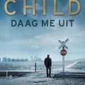 Cover Art for 9789021018461, Daag me uit by Lee Child