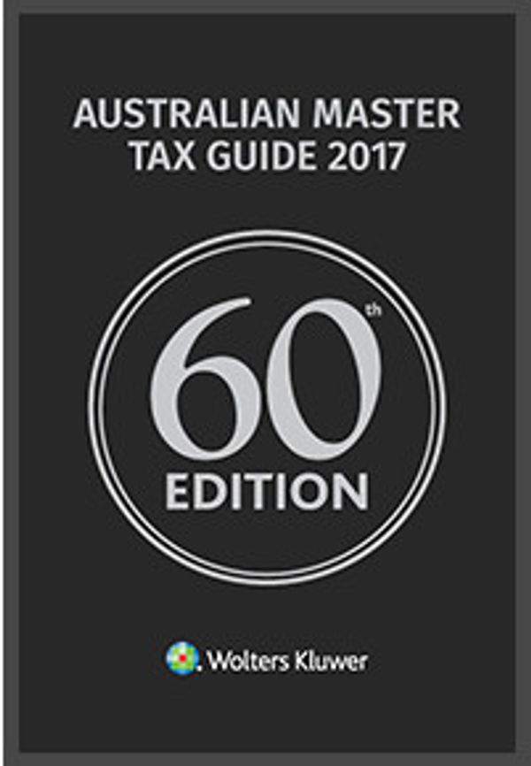 Cover Art for 9780994621184, Australian Master Tax Guide 2017 60th Edition by Cch