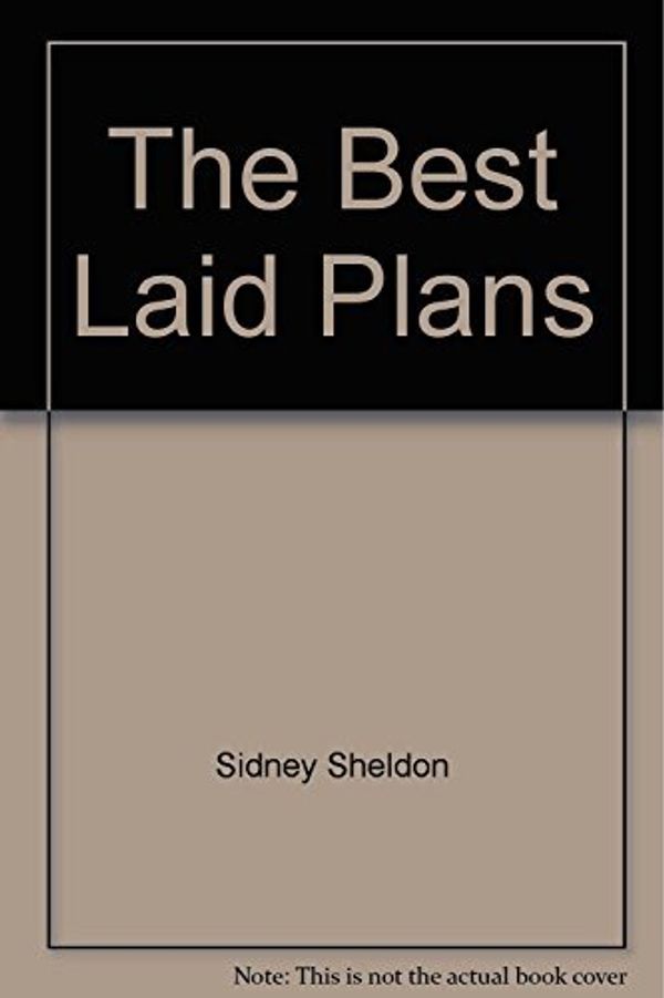 Cover Art for 9781568654508, The Best Laid Plans by Sidney Sheldon