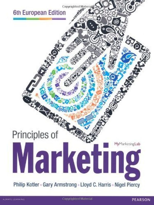 Cover Art for B010IKQ95G, Principles of Marketing by Kotler, Philip, Armstrong, Gary, Harris, Lloyd, Piercy, Nige European of 6th r edition (2013) Paperback by Kotler Philip Armstrong Gary Harris Lloyd Piercy Nigel F.