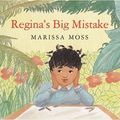 Cover Art for 0046442553308, Regina's Big Mistake by Marissa Moss