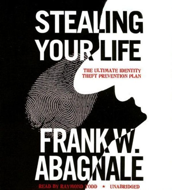 Cover Art for B008KU7WGW, Stealing Your Life Unabridged edition by Abagnale, Frank W. published by Blackstone Audio Inc. Audio CD by 